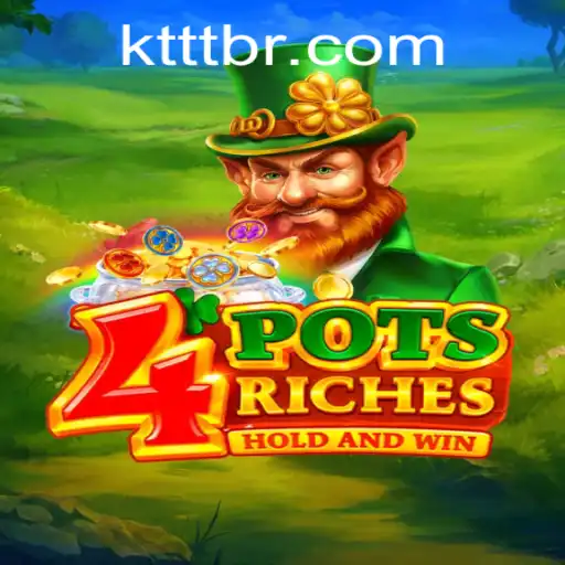 4potsriches: Descubra a Nova Sensação dos Jogos Online em kttt.com